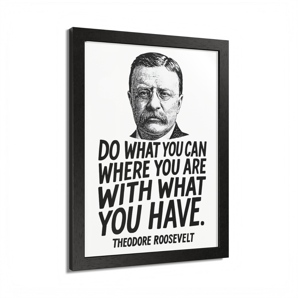 Theodore Roosevelt "Do What You Can" Wooden Framed Poster A3 (29.7 x 42cm)