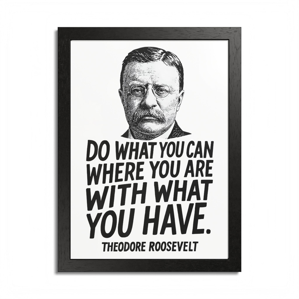 Theodore Roosevelt "Do What You Can" Wooden Framed Poster A3 (29.7 x 42cm)
