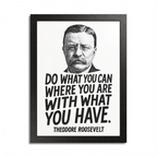 Theodore Roosevelt "Do What You Can" Wooden Framed Poster A3 (29.7 x 42cm)