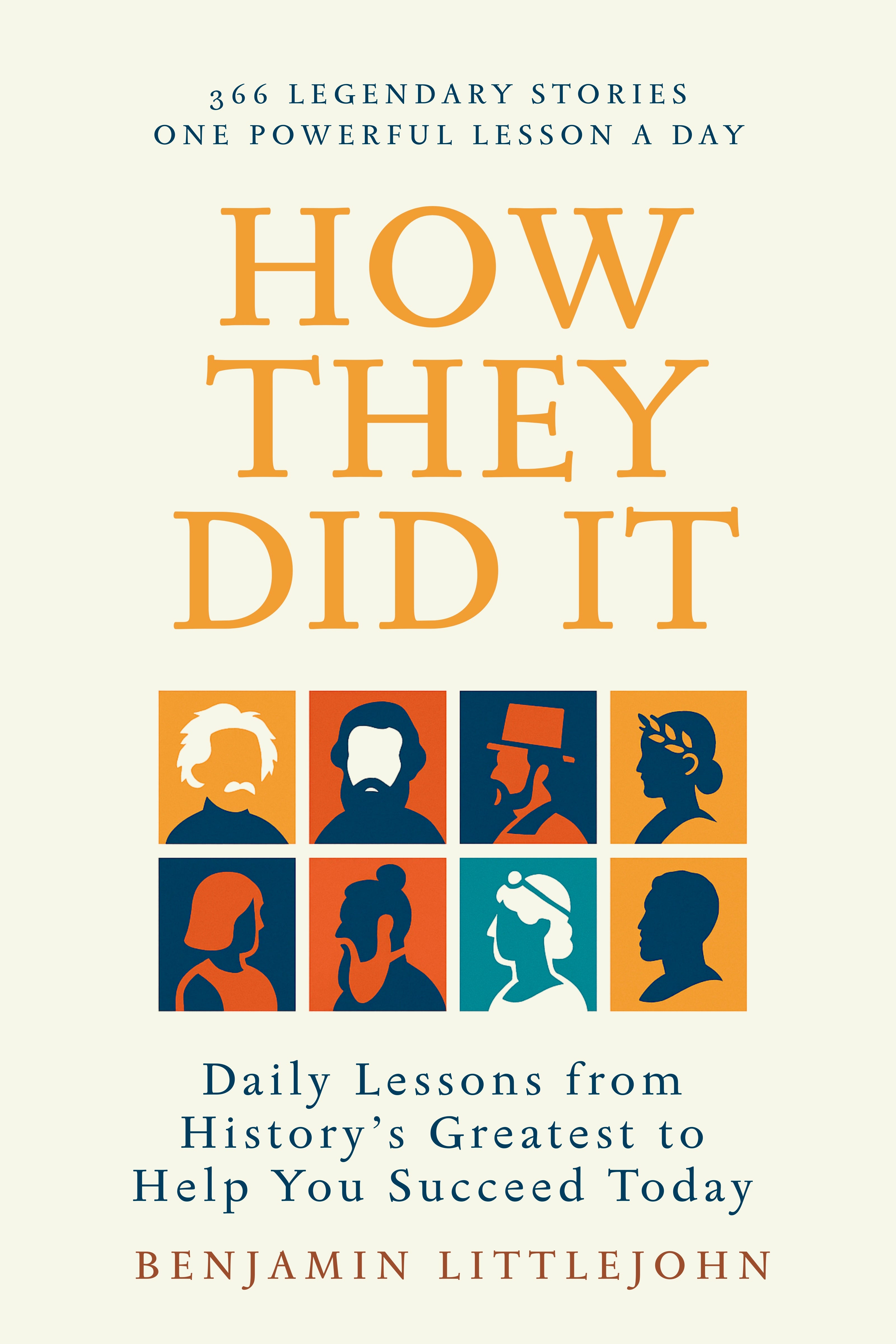 How They Did It: Daily Lessons from History's Greatest