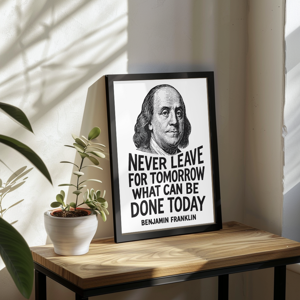 Benjamin Franklin "Never Leave for Tomorrow" Wooden Framed Poster A3 (29.7 x 42cm)